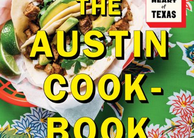 “The Austin Cookbook” Showcases the City’s Essential Recipes