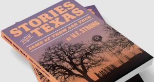 W.F. Strong Tells Unbelievable Tales of Texas’ Past in His New Book