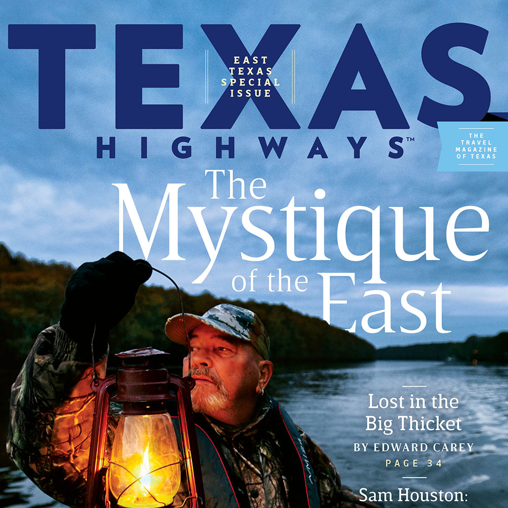 January 2020 cover of Texas Highways Magazine: The Mystique of the East