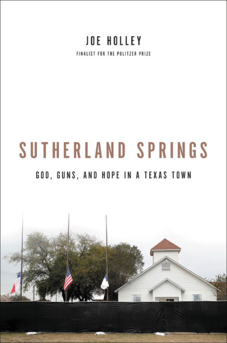 Sutherland Springs by Joe Holley