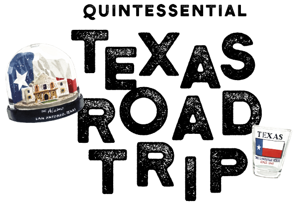 Text: Quintessential Texas Road Trip