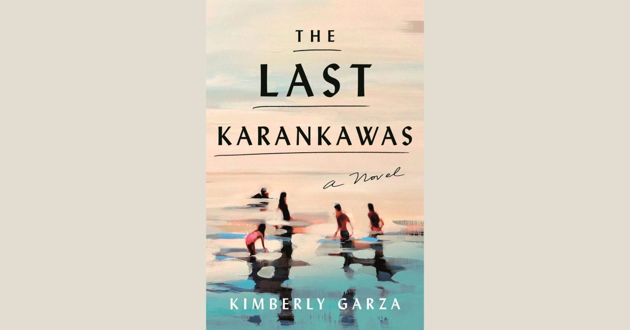 In 'The Last Karankawas,' Kimberley Garza Highlights South Texas ...