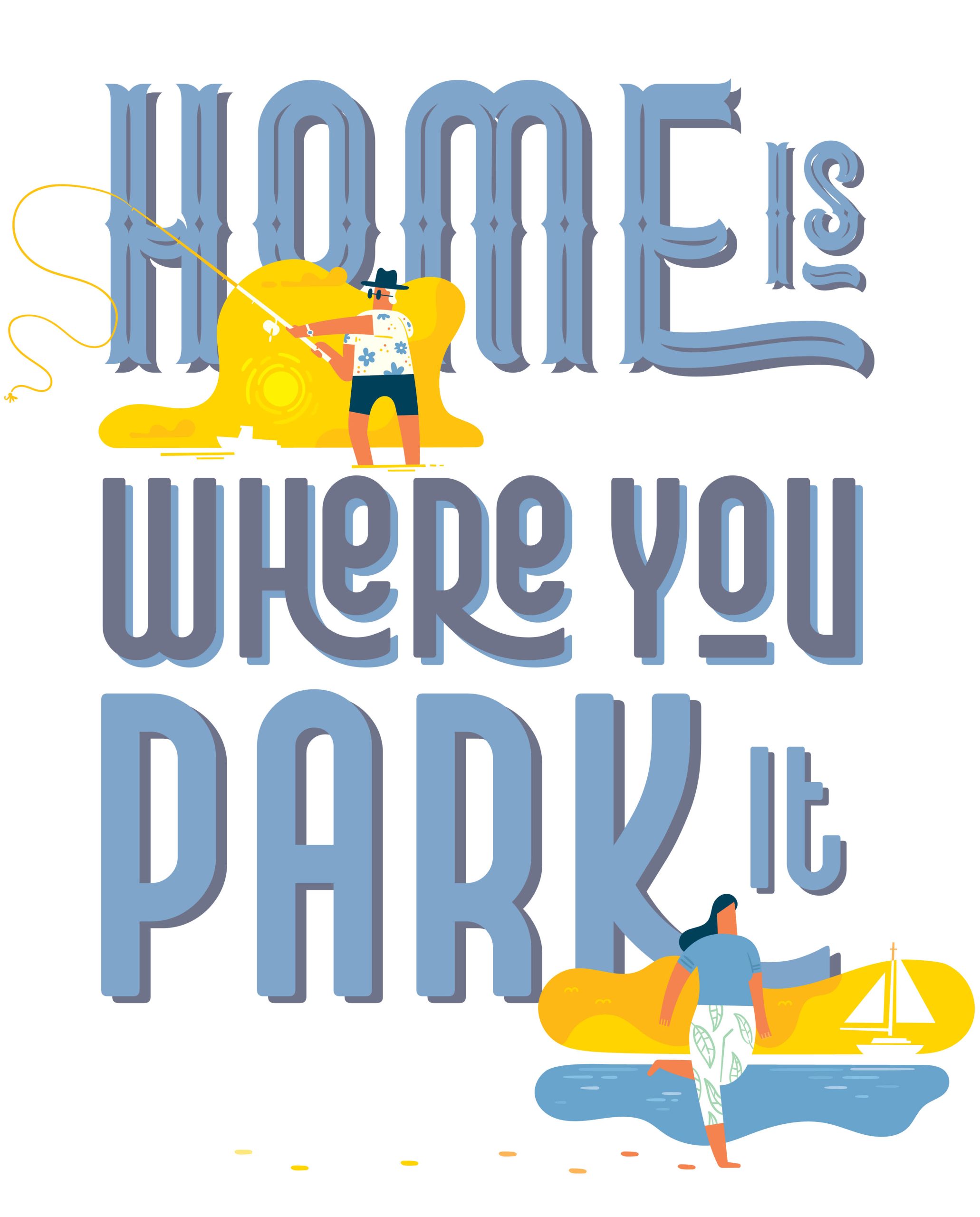 Text reading 'Home is Where You Park It'
